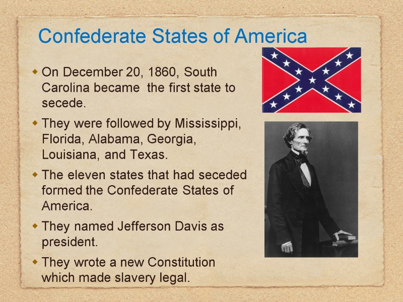 Confederate States of America On December 20, 1860, South Carolina became  the first
